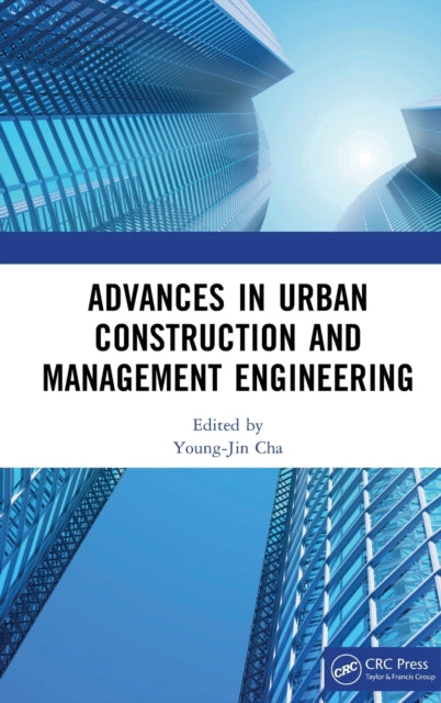 Book cover of: Advances in Urban Construction and Management Engineering. By: Young-Jin Cha