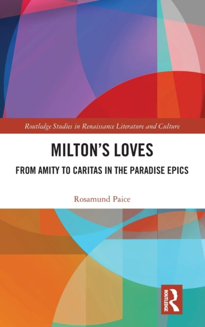 Book cover of: Milton's Loves. By: Rosamund Paice