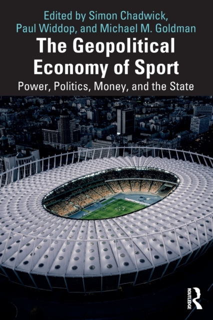 Book cover of: Geopolitical Economy of Sport. By: Simon Chadwick