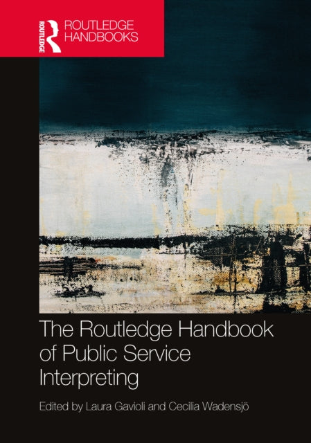 Book cover of: Routledge Handbook of Public Service Interpreting. By: Laura Gavioli