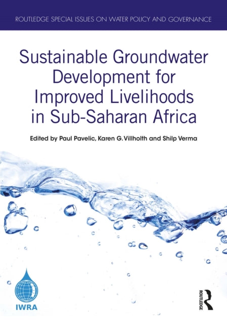 Book cover of: Sustainable Groundwater Development for Improved Livelihoods in Sub-Saharan Africa. By: Paul Pavelic