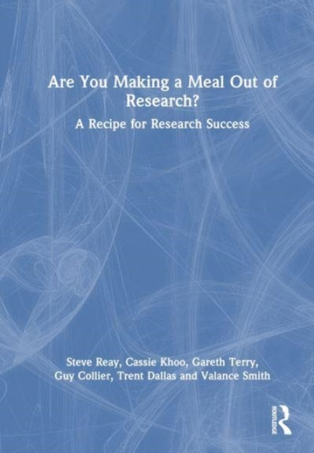 Book cover of: Are You Making a Meal Out of Research?. By: Steve Reay