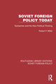 Book cover of: Soviet Foreign Policy Today. By: Robert F. Miller