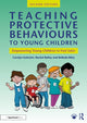 Book cover of: Teaching Protective Behaviours to Young Children