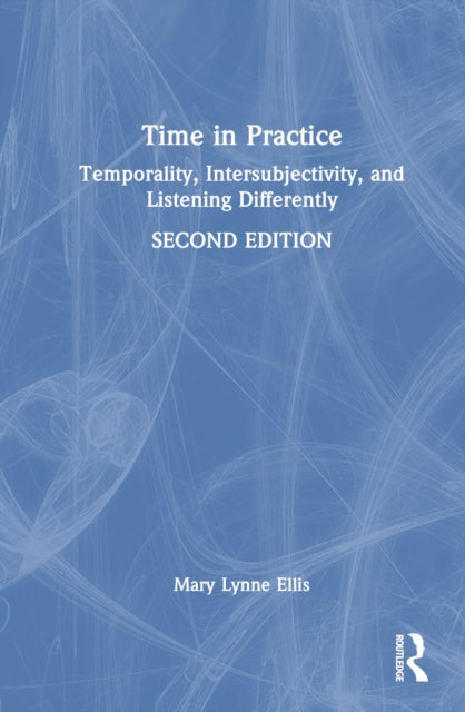 Book cover of: Time in Practice. By: Mary Lynne Ellis