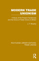 Book cover of: Modern Trade Unionism. By: Murphy, J. T.