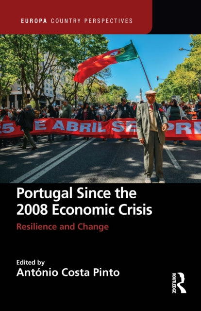Book cover of: Portugal Since the 2008 Economic Crisis. By: António Costa Pinto