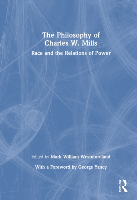 Book cover of: Philosophy of Charles W. Mills