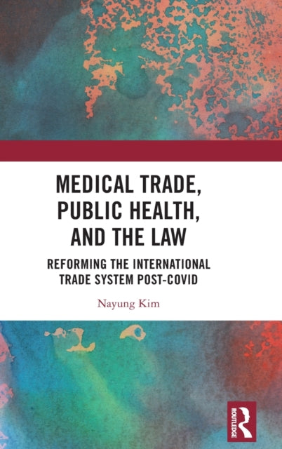 Book cover of: Medical Trade, Public Health, and the Law