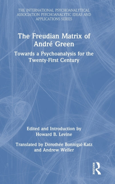 Book cover of: Freudian Matrix of ?Andre Green. By: Howard B. Levine
