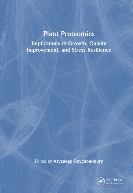 Book cover of: Plant Proteomics. By: Aryadeep Roychoudhury