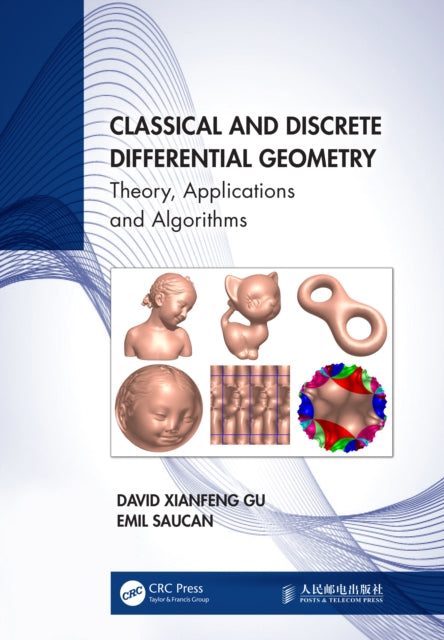Book cover of: Classical and Discrete Differential Geometry. By: Xianfeng David Gu