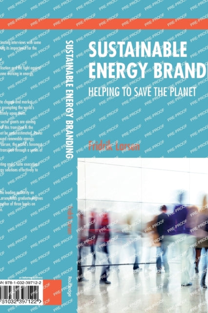 Book cover of: Sustainable Energy Branding. By: Friðrik Larsen