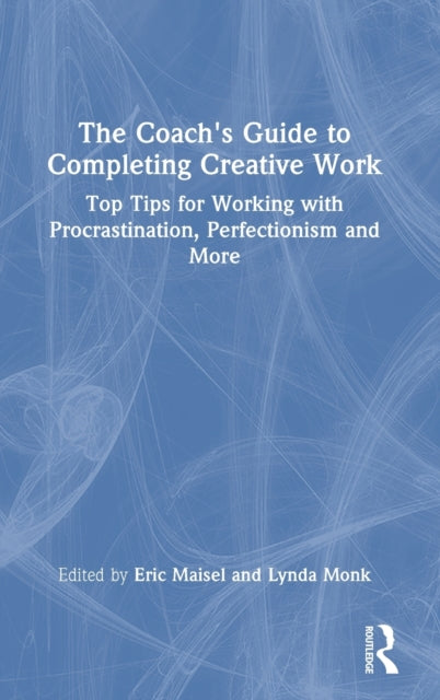 Book cover of: Coach's Guide to Completing Creative Work. By: Eric Maisel