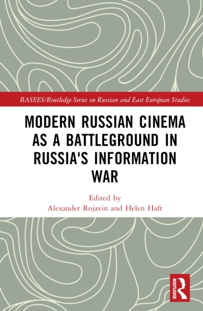 Book cover of: Modern Russian Cinema as a Battleground in Russia's Information War. By: Alexander Rojavin