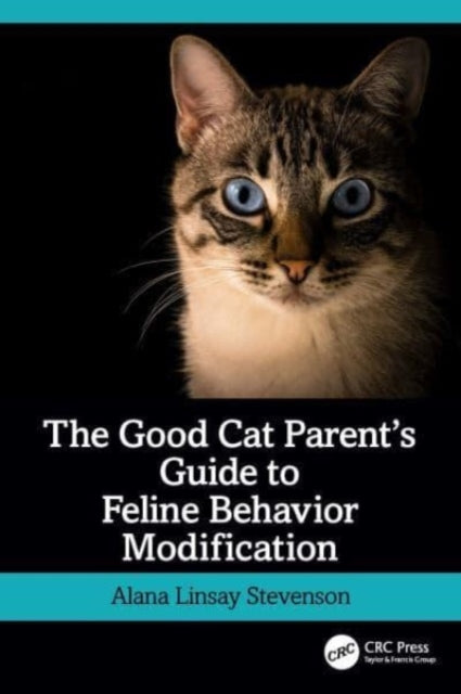 Book cover of: Good Cat Parent’s Guide to Feline Behavior Modification. By: Alana Stevenson