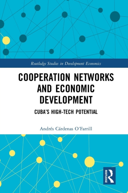 Book cover of: Cooperation Networks and Economic Development. By: Andrés Cárdenas O´farrill