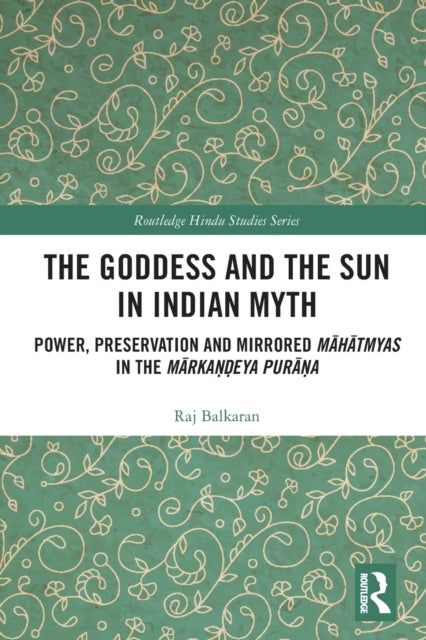 Book cover of: Goddess and the Sun in Indian Myth. By: Raj Balkaran