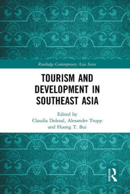 Book cover of: Tourism and Development in Southeast Asia. By: Claudia Dolezal