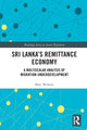 Book cover of: Sri Lanka’s Remittance Economy. By: Matt Withers