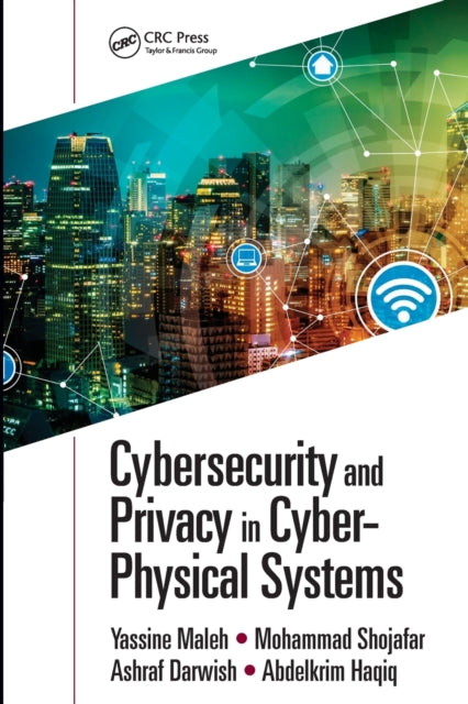 Book cover of: Cybersecurity and Privacy in Cyber Physical Systems. By: Yassine Maleh