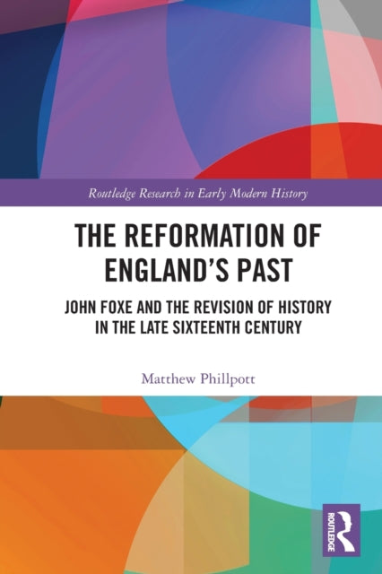 Book cover of: Reformation of England's Past. By: Matthew Phillpott
