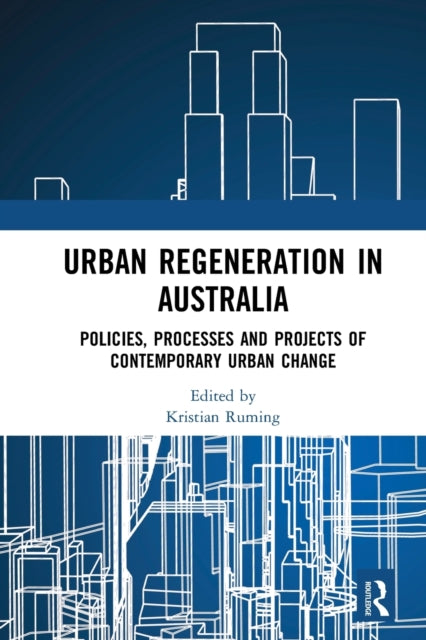 Book cover of: Urban Regeneration in Australia. By: Kristian Ruming