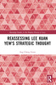 Book cover of: Reassessing Lee Kuan Yew's Strategic Thought. By: Cheng Guan Ang