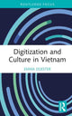 Book cover of: Digitization and Culture in Vietnam. By: Emma Duester