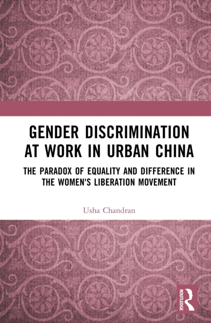 Book cover of: Gender Discrimination at Work in Urban China