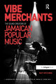 Book cover of: Vibe Merchants: The Sound Creators of Jamaican Popular Music. By: Ray Hitchins