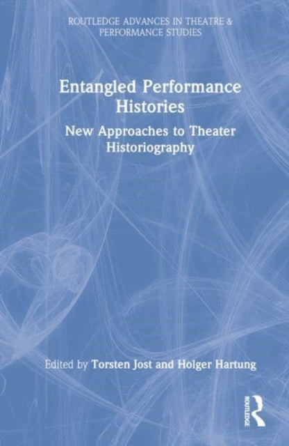 Book cover of: Entangled Performance Histories. By: Erika Fischer-Lichte