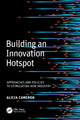 Book cover of: Building an Innovation Hotspot. By: Lucy Cameron