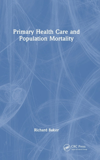 Book cover of: Primary Health Care and Population Mortality. By: Richard Baker