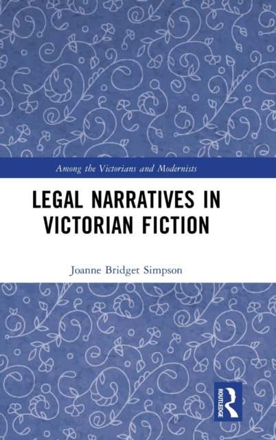Book cover of: Legal Narratives in Victorian Fiction. By: Joanne Bridget Simpson