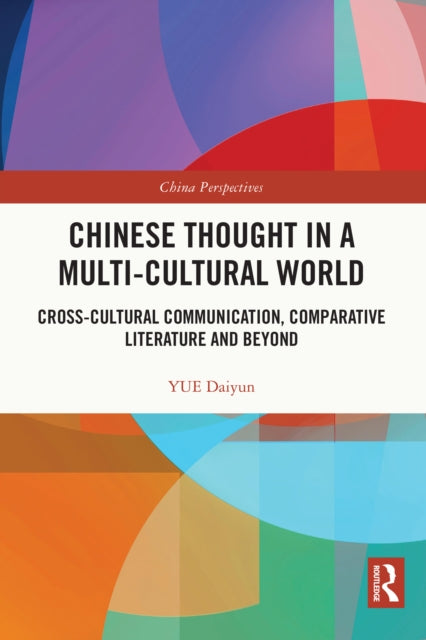 Book cover of: Chinese Thought in a Multi-cultural World. By: Yue Daiyun