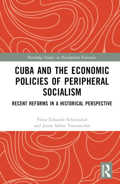 Book cover of: Cuba and the Economic Policies of Peripheral Socialism. By: Vitor Eduardo Schincariol