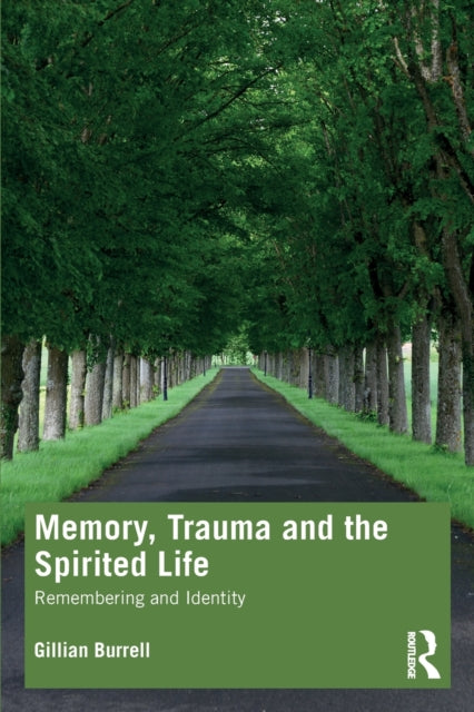 Book cover of: Memory, Trauma and the Spirited Life. By: Gillian Burrell