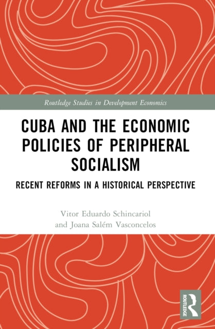 Book cover of: Cuba and the Economic Policies of Peripheral Socialism. By: Vitor Eduardo Schincariol