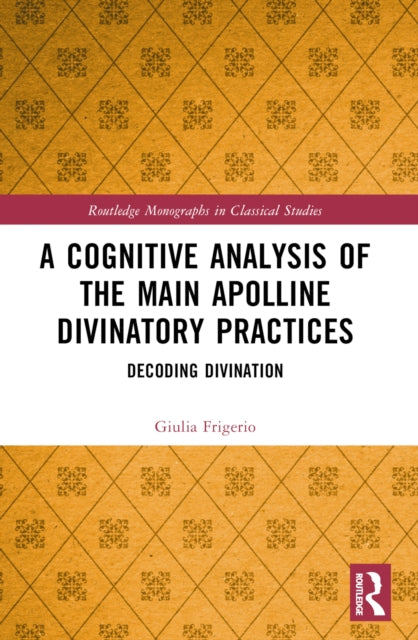 Book cover of: Cognitive Analysis of the Main Apolline Divinatory Practices. By: Giulia Frigerio