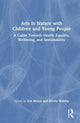 Book cover of: Arts in Nature with Children and Young People
