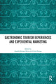 Book cover of: Gastronomic Tourism Experiences and Experiential Marketing. By: Saurabh Kumar Dixit