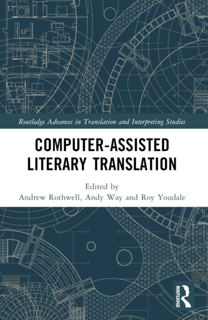 Book cover of: Computer-Assisted Literary Translation. By: Andrew Rothwell
