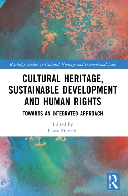 Book cover of: Cultural Heritage, Sustainable Development and Human Rights. By: Laura Pineschi