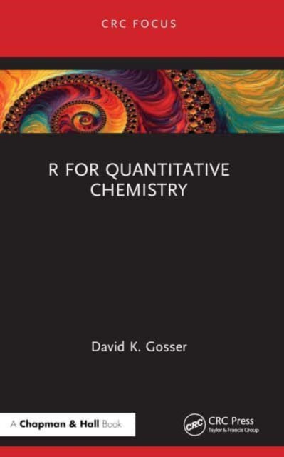 Book cover of: R for Quantitative Chemistry. By: David K. Gosser