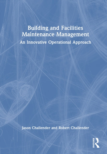 Book cover of: Building and Facilities Maintenance Management. By: Jason Challender