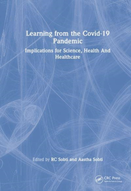 Book cover of: Learning from the COVID-19 Pandemic. By: R. C. Sobti