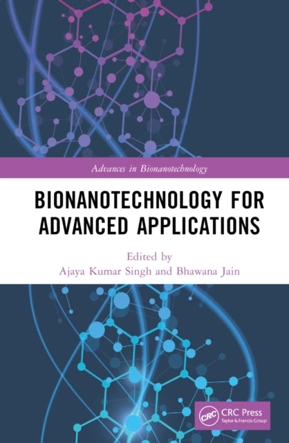 Book cover of: Bionanotechnology for Advanced Applications. By: Ajaya Kumar Singh