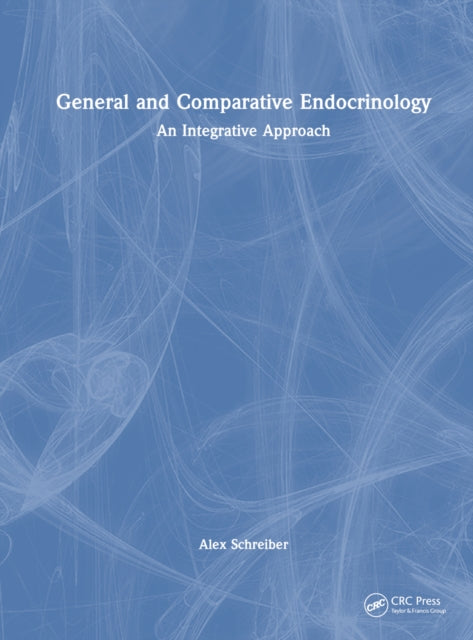 Book cover of: General and Comparative Endocrinology. By: Alex Schreiber