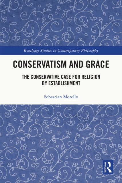 Book cover of: Conservatism and Grace. By: Sebastian Morello
